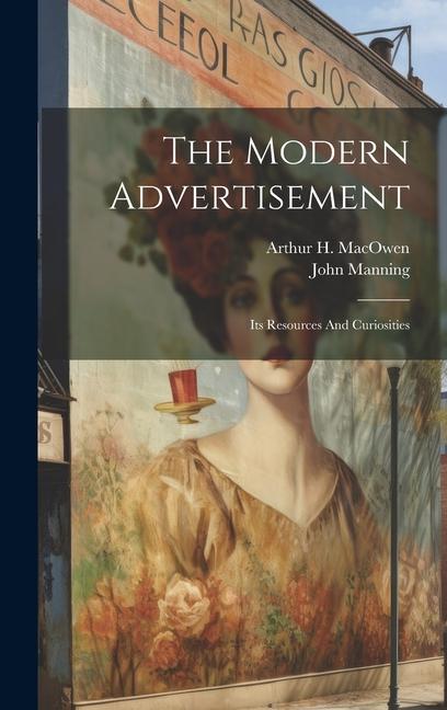 Vorderes Coverbild The Modern Advertisement: Its Resources And Curiosities