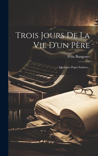 Vorderes Coverbild Trois Jours De La Vie D'un Père
