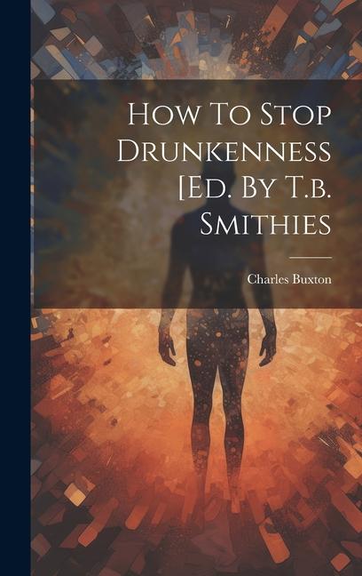 Vorderes Coverbild How To Stop Drunkenness [ed. By T.b. Smithies