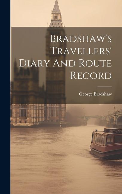 Vorderes Coverbild Bradshaw's Travellers' Diary And Route Record
