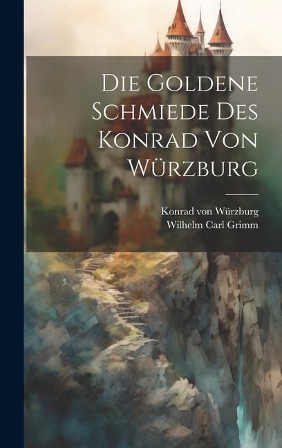 Vorderes Coverbild Die Goldene Schmiede Des Konrad Von Würzburg