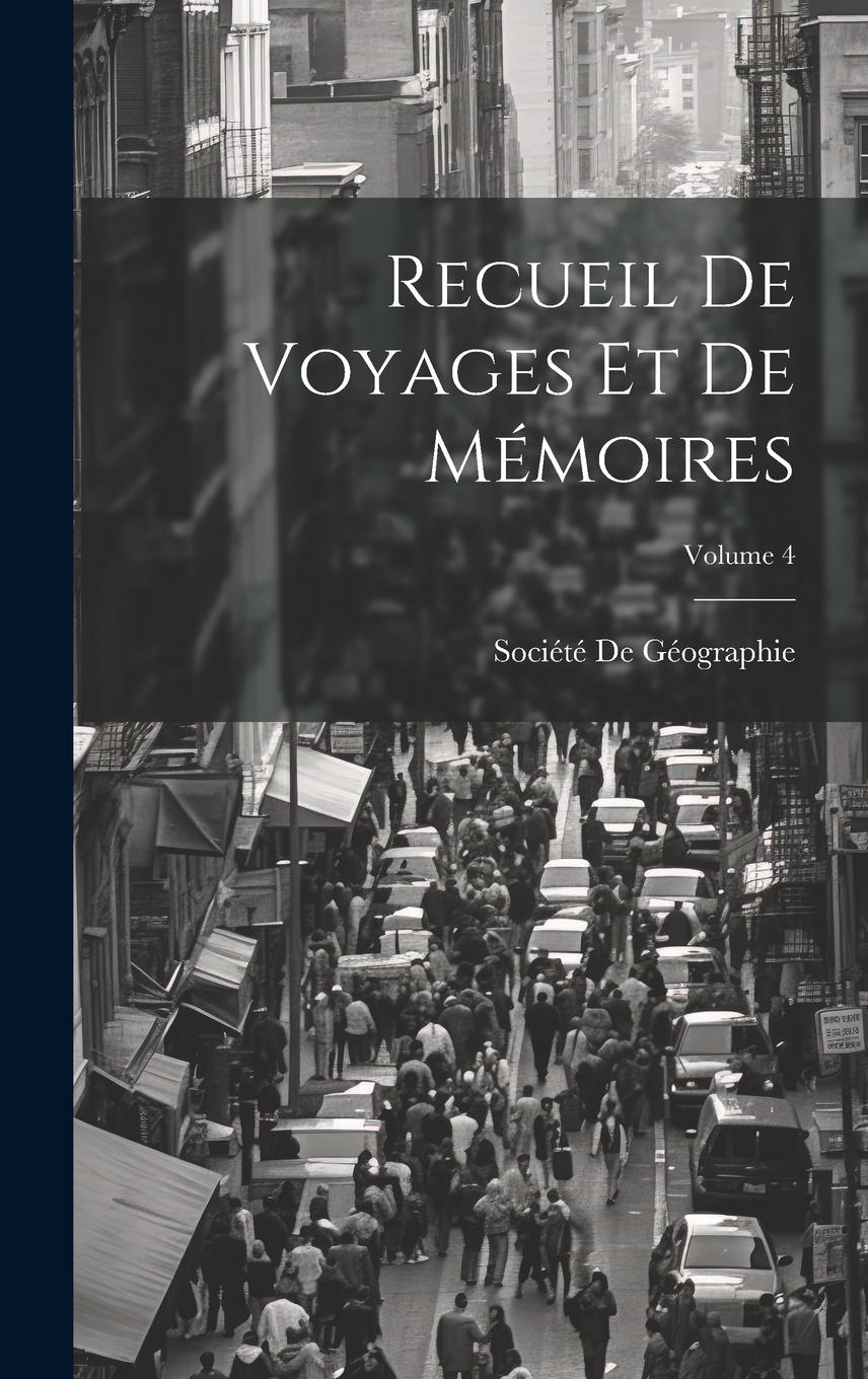 Vorderes Coverbild Recueil De Voyages Et De Mémoires; Volume 4