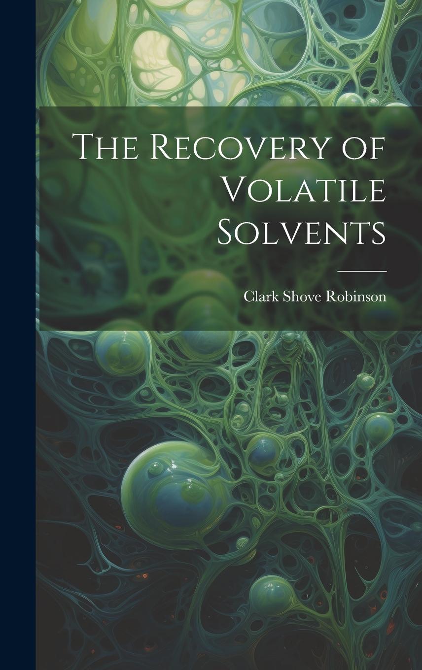 Vorderes Coverbild The Recovery of Volatile Solvents
