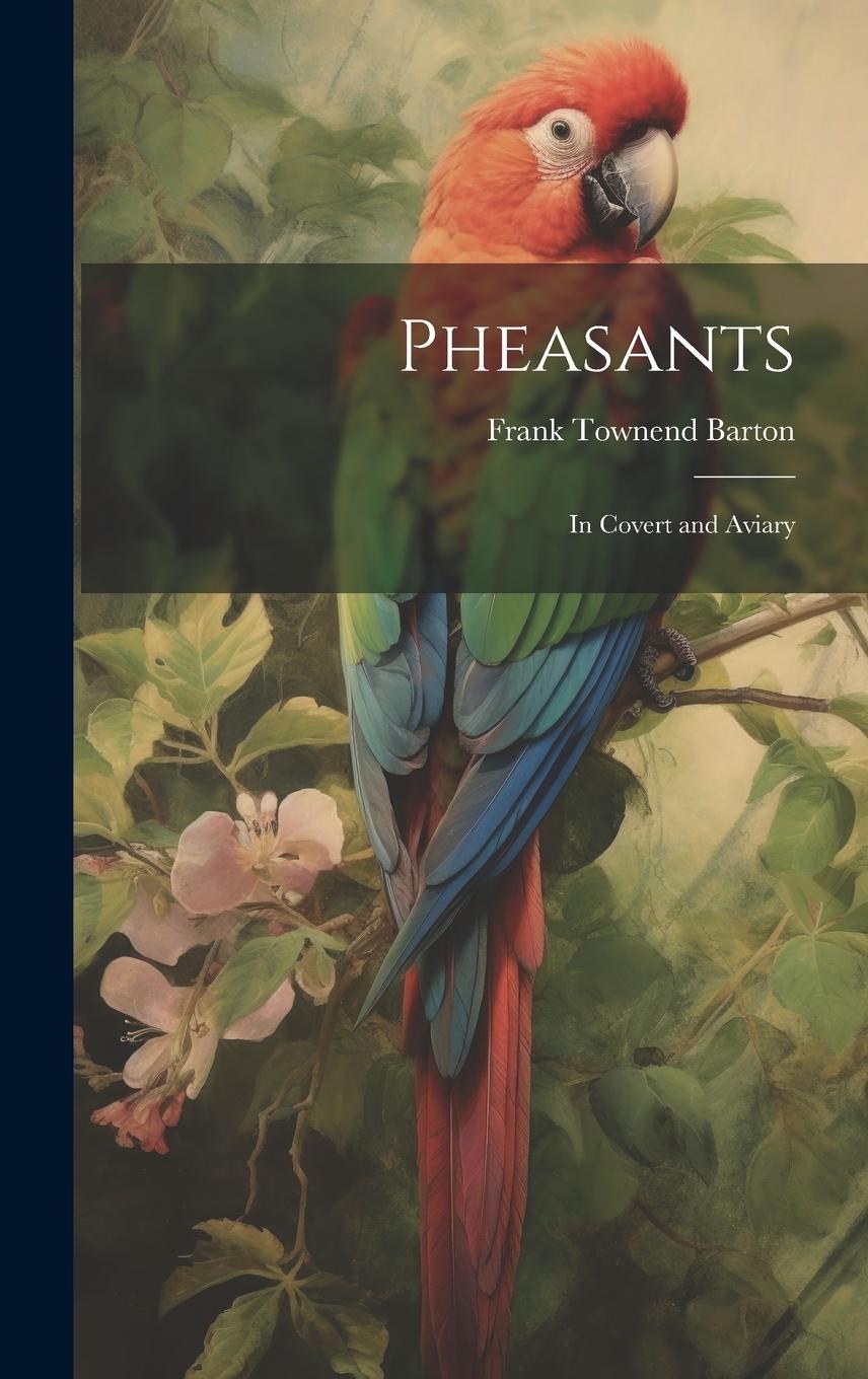 Vorderes Coverbild Pheasants: In Covert and Aviary