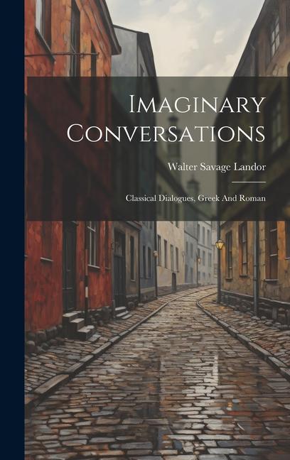 Vorderes Coverbild Imaginary Conversations: Classical Dialogues, Greek And Roman