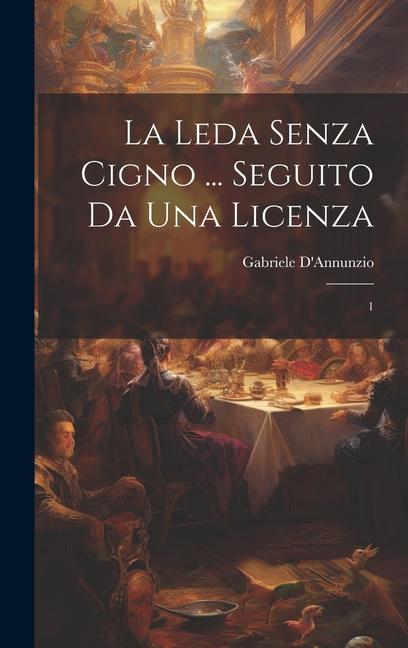 Vorderes Coverbild La leda senza cigno ... seguito da una licenza: 1