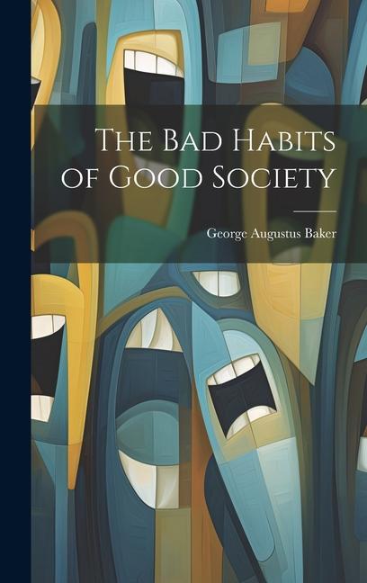 Vorderes Coverbild The Bad Habits of Good Society