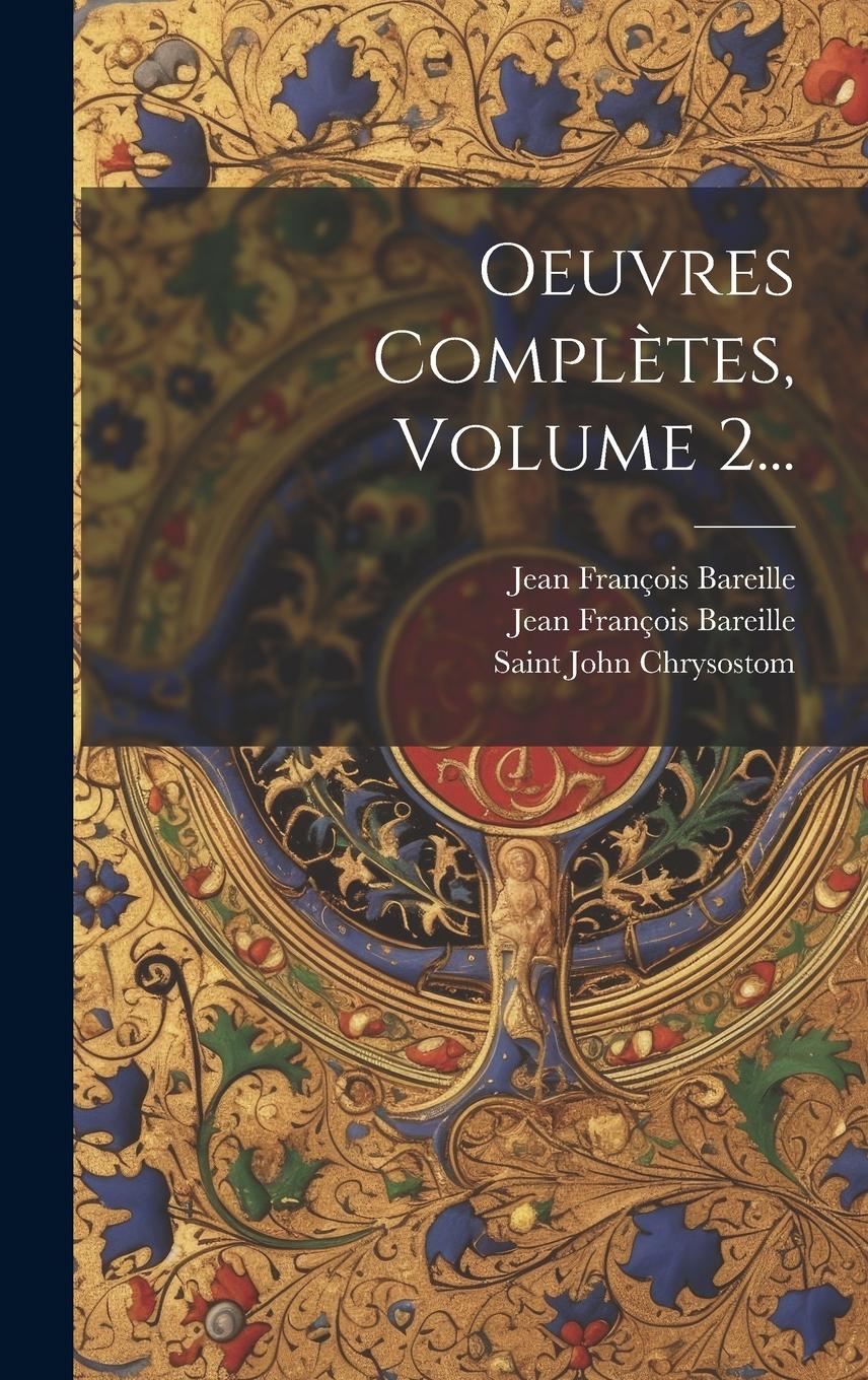 Vorderes Coverbild Oeuvres Complètes, Volume 2...
