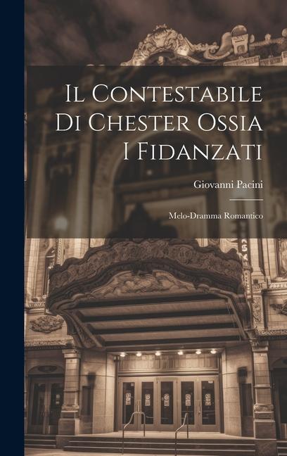 Vorderes Coverbild Il Contestabile Di Chester Ossia I Fidanzati: Melo-dramma Romantico