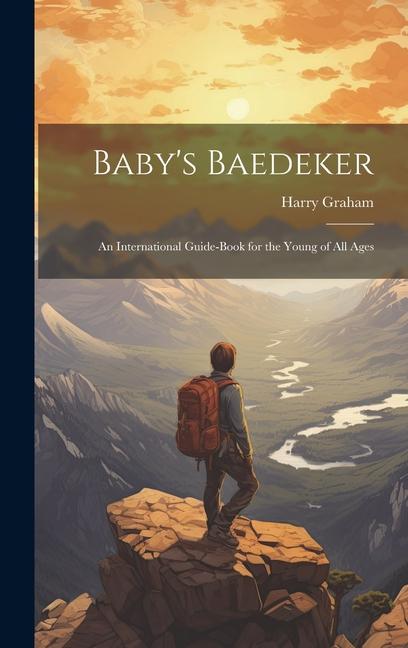 Vorderes Coverbild Baby's Baedeker; an International Guide-book for the Young of All Ages