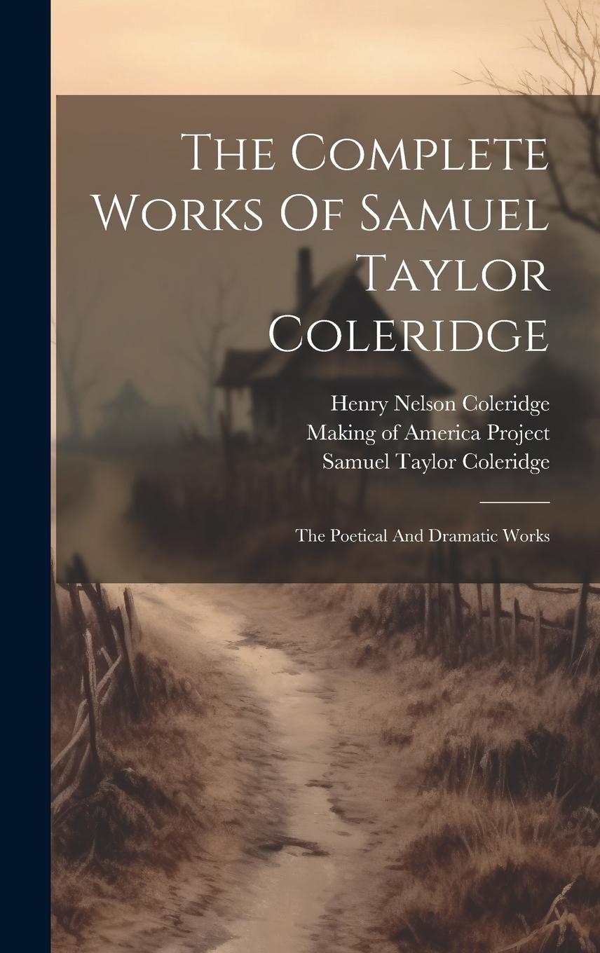 Vorderes Coverbild The Complete Works Of Samuel Taylor Coleridge: The Poetical And Dramatic Works