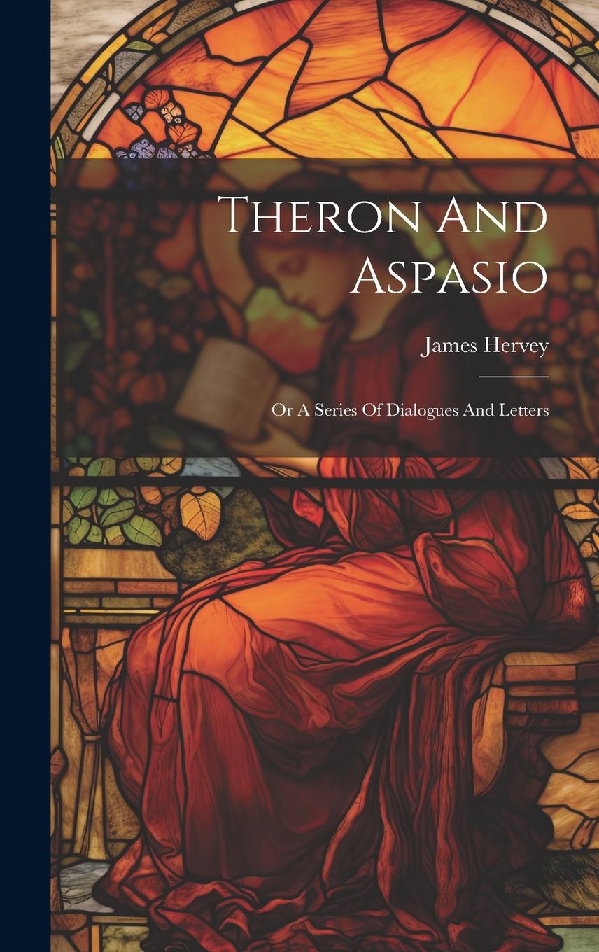 Vorderes Coverbild Theron And Aspasio: Or A Series Of Dialogues And Letters