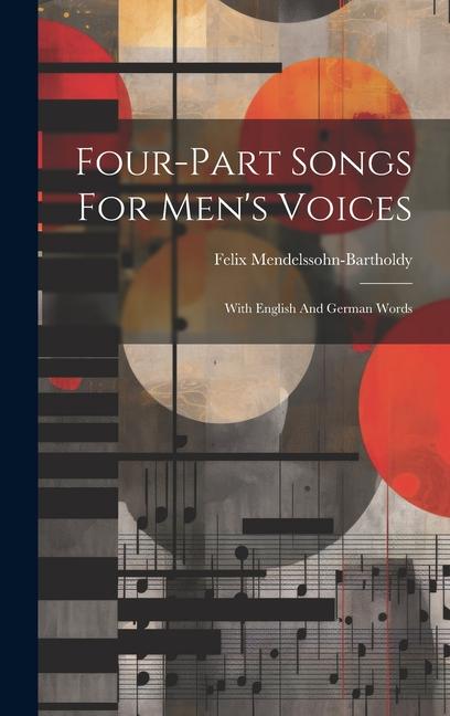 Vorderes Coverbild Four-part Songs For Men's Voices: With English And German Words