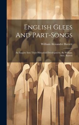 Vorderes Coverbild English Glees And Part-songs: An Inquiry Into Their Historical Development, By William Alex. Barrett