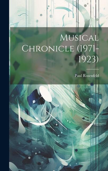 Vorderes Coverbild Musical Chronicle (1971-1923)