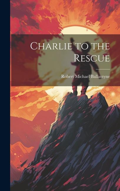Vorderes Coverbild Charlie to the Rescue