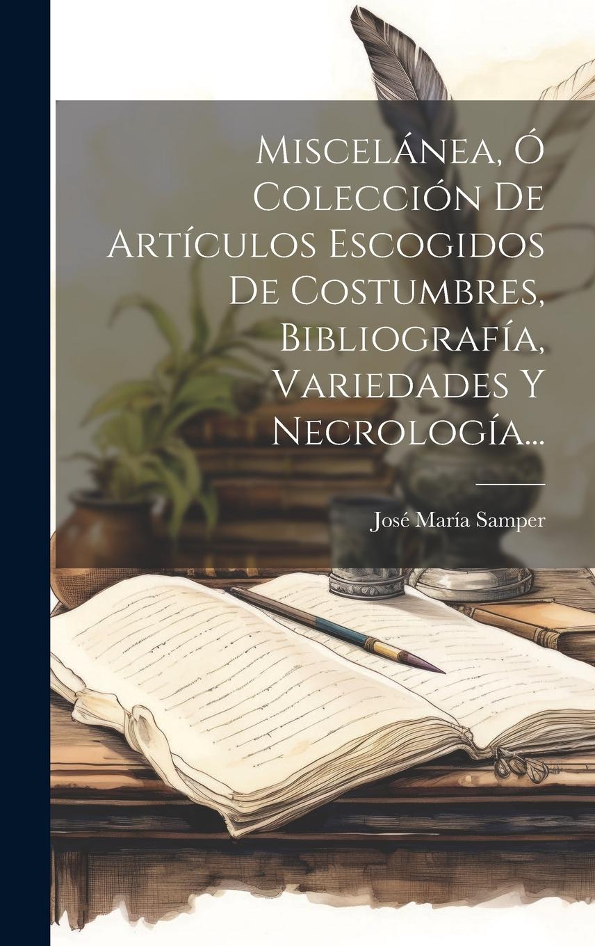Vorderes Coverbild Miscelánea, Ó Colección De Artículos Escogidos De Costumbres, Bibliografía, Variedades Y Necrología...