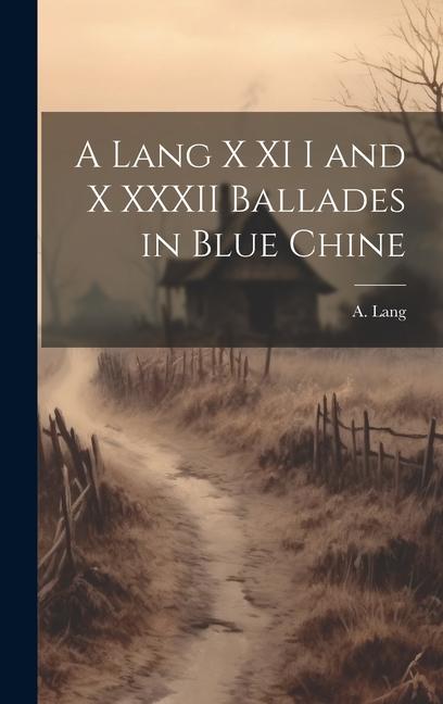 Vorderes Coverbild A Lang X XI I and X XXXII Ballades in Blue Chine
