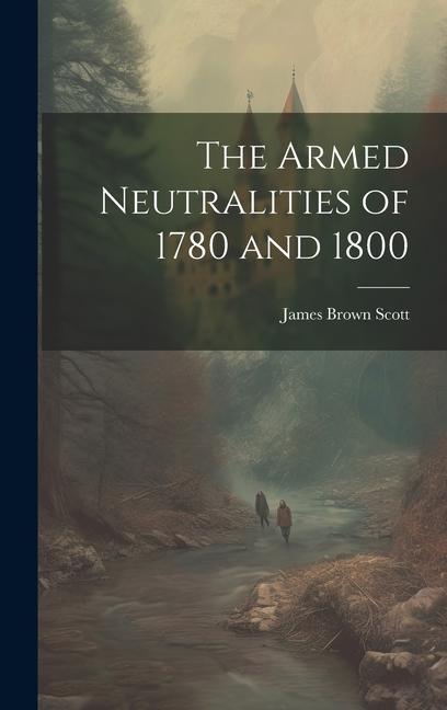 Vorderes Coverbild The Armed Neutralities of 1780 and 1800