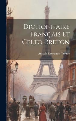 Vorderes Coverbild Dictionnaire Français Et Celto-Breton