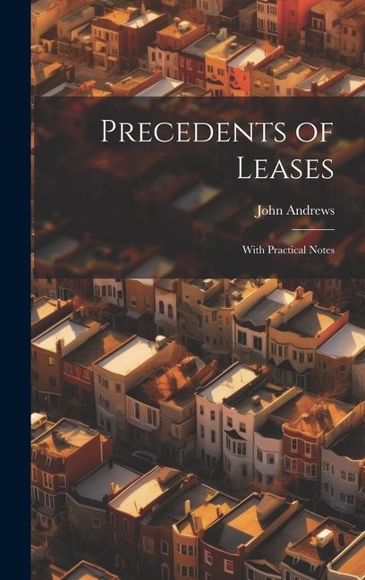 Vorderes Coverbild Precedents of Leases: With Practical Notes