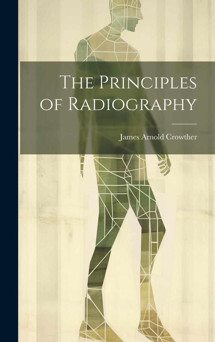 Vorderes Coverbild The Principles of Radiography