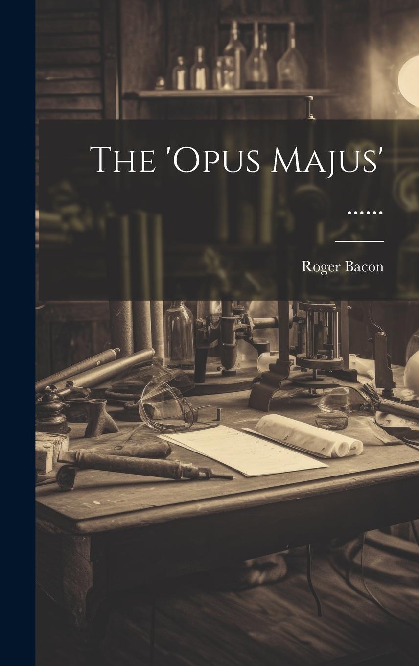 Vorderes Coverbild The 'opus Majus' ......