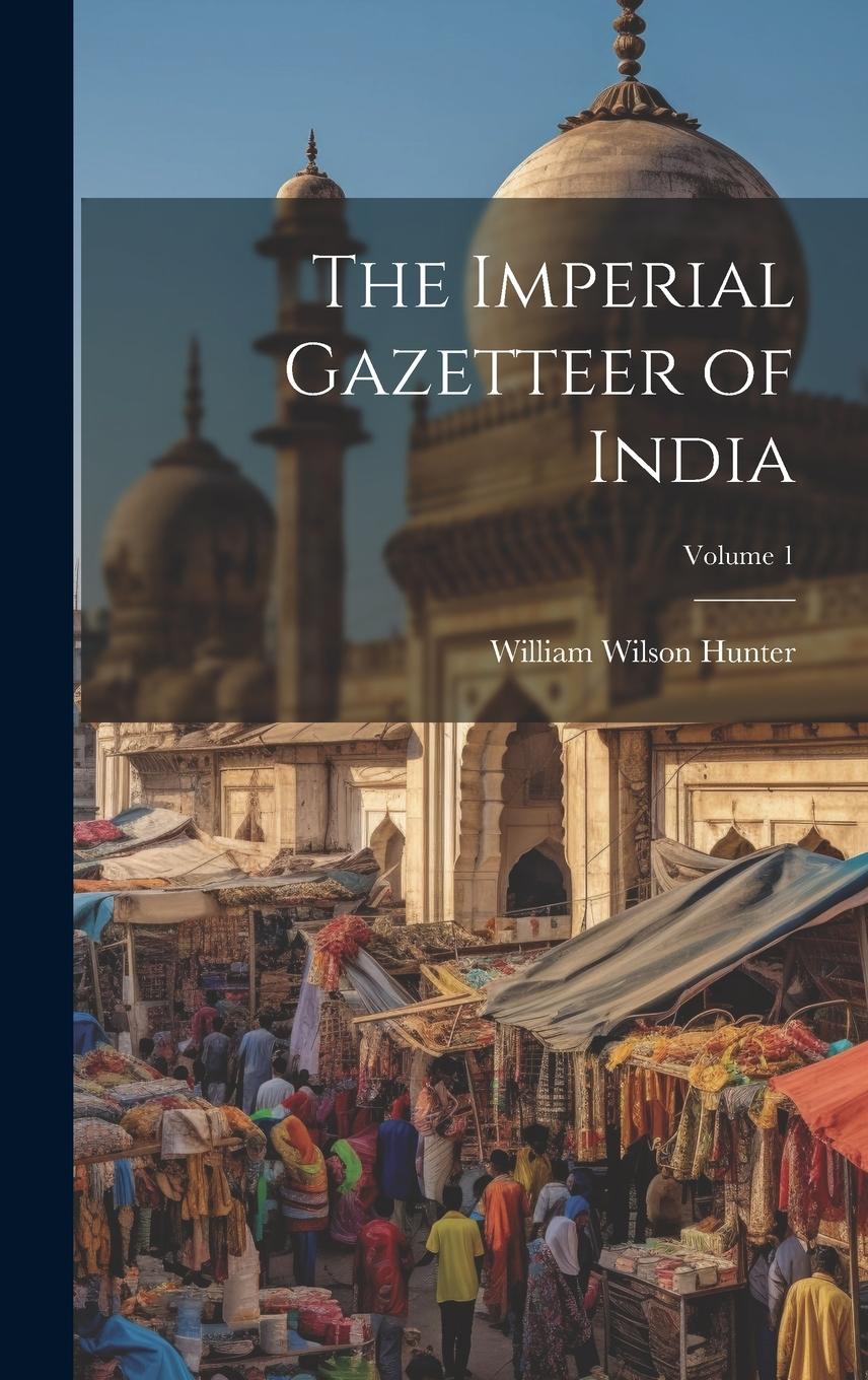 Vorderes Coverbild The Imperial Gazetteer of India; Volume 1