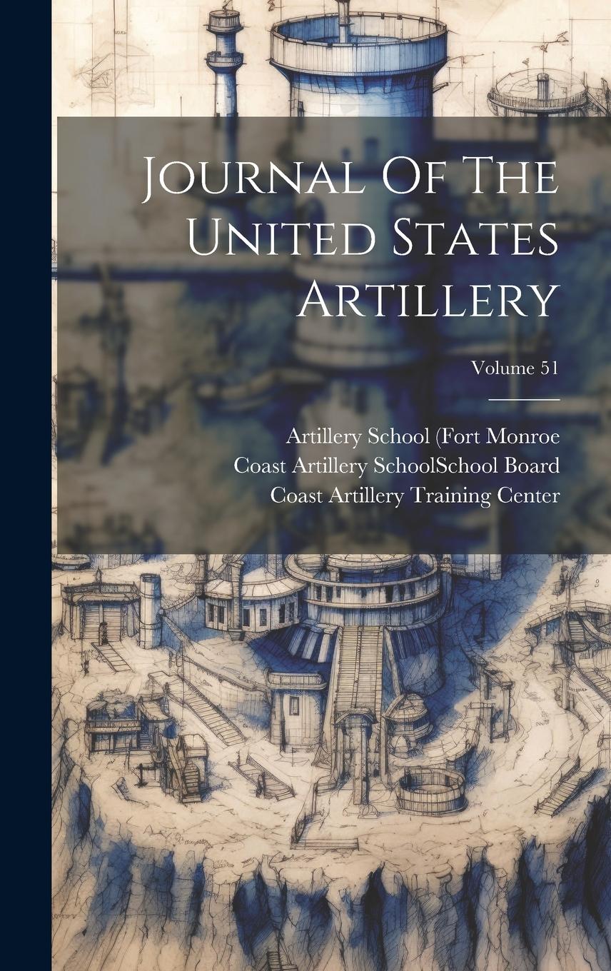 Vorderes Coverbild Journal Of The United States Artillery; Volume 51