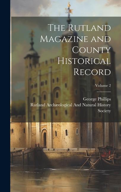 Vorderes Coverbild The Rutland Magazine and County Historical Record; Volume 2