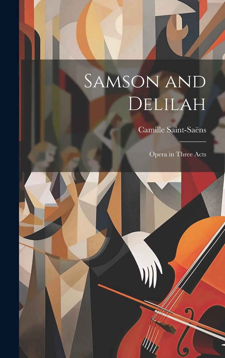 Vorderes Coverbild Samson and Delilah: Opera in Three Acts