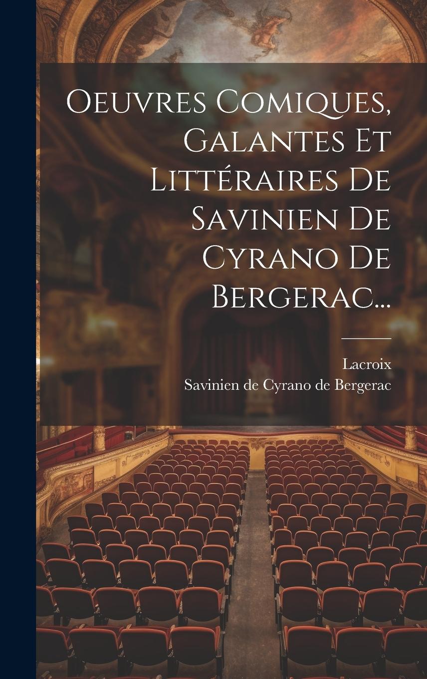 Vorderes Coverbild Oeuvres Comiques, Galantes Et Littéraires De Savinien De Cyrano De Bergerac...