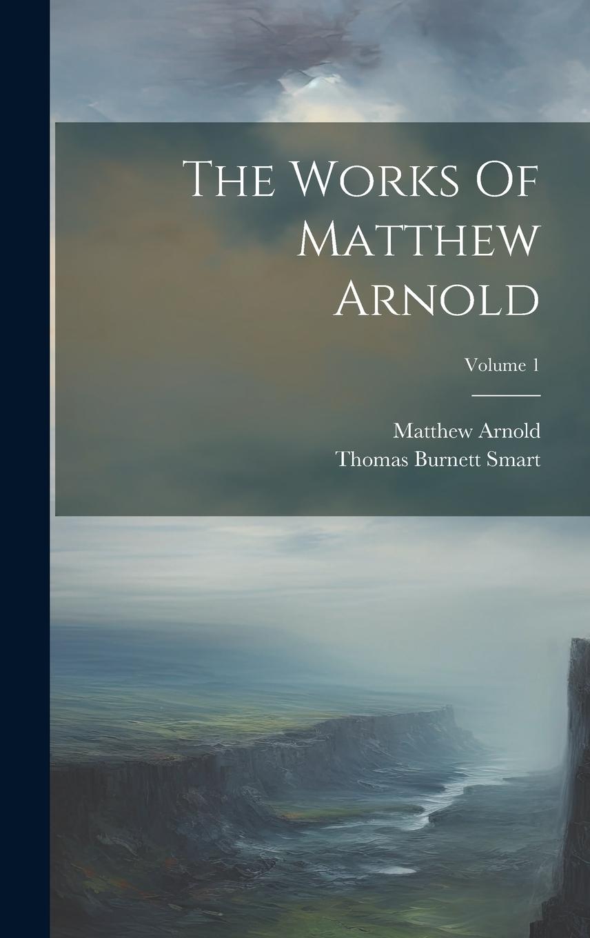 Vorderes Coverbild The Works Of Matthew Arnold; Volume 1