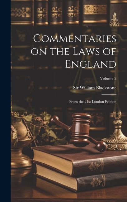 Vorderes Coverbild Commentaries on the Laws of England: From the 21st London Edition; Volume 3