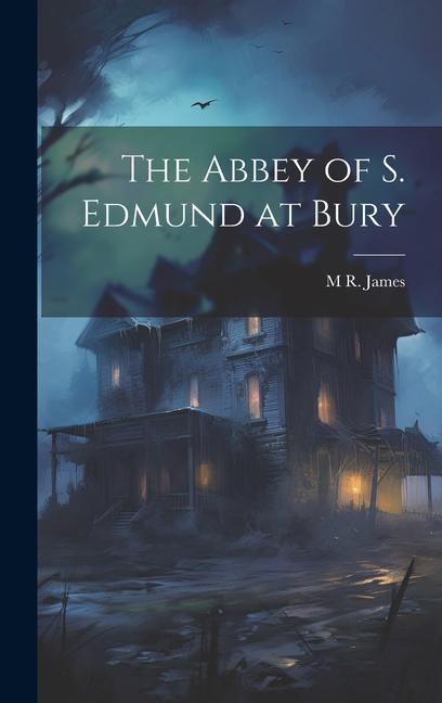 Vorderes Coverbild The Abbey of S. Edmund at Bury