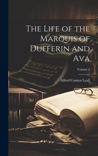 Vorderes Coverbild The Life of the Marquis of Dufferin and Ava; Volume 2