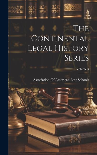 Vorderes Coverbild The Continental Legal History Series; Volume 3