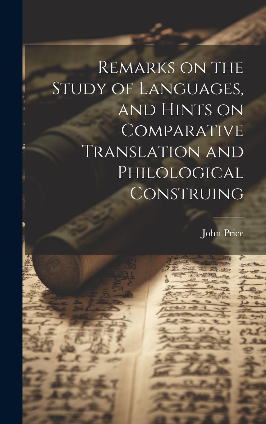 Vorderes Coverbild Remarks on the Study of Languages, and Hints on Comparative Translation and Philological Construing