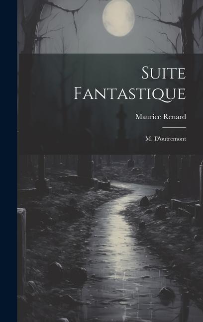 Vorderes Coverbild Suite Fantastique: M. D'outremont