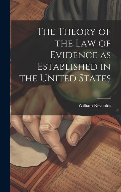 Vorderes Coverbild The Theory of the Law of Evidence as Established in the United States