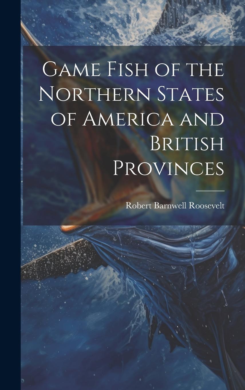 Vorderes Coverbild Game Fish of the Northern States of America and British Provinces