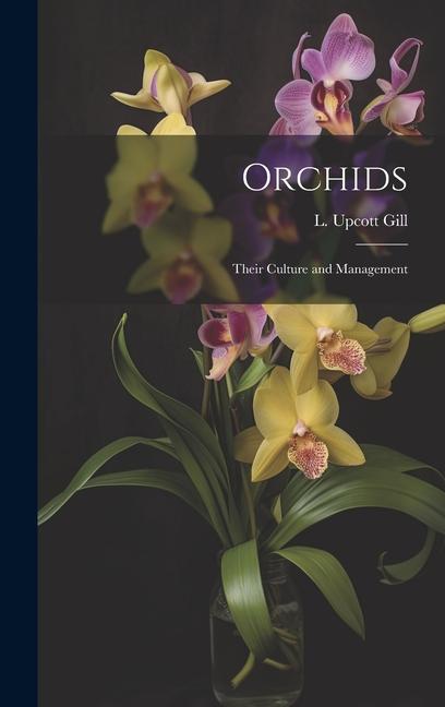 Vorderes Coverbild Orchids: Their Culture and Management