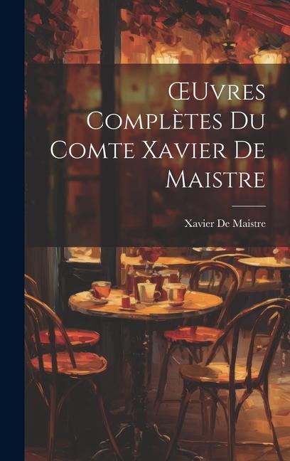 Vorderes Coverbild OEuvres Complètes Du Comte Xavier De Maistre