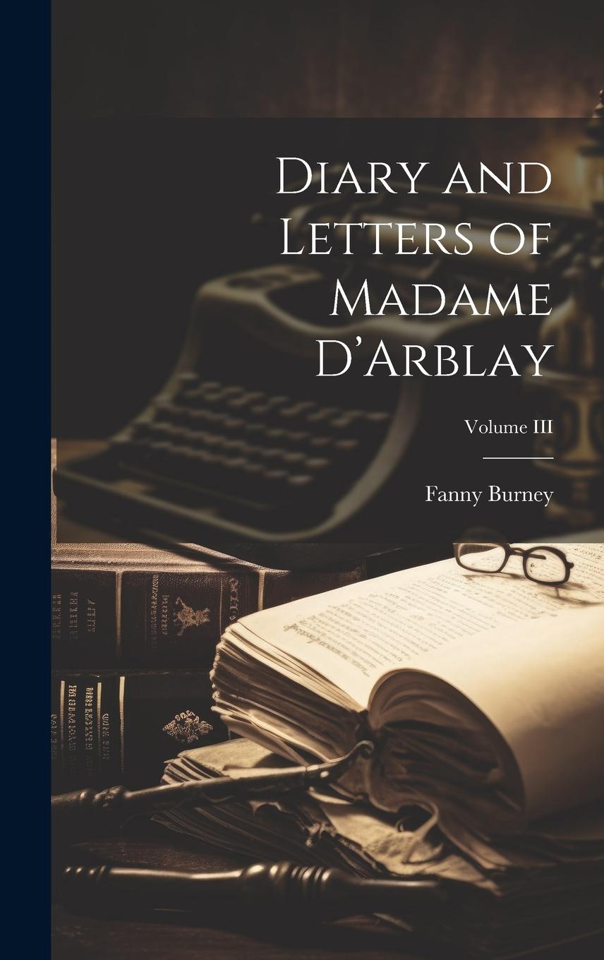 Vorderes Coverbild Diary and Letters of Madame D'Arblay; Volume III