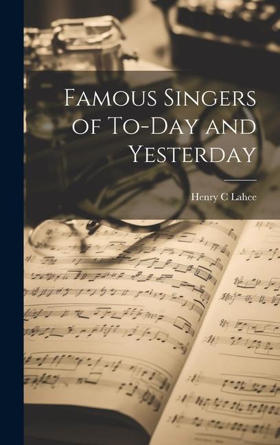 Vorderes Coverbild Famous Singers of To-Day and Yesterday
