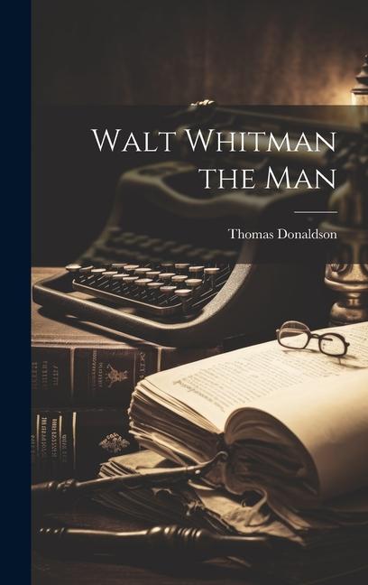 Vorderes Coverbild Walt Whitman the Man