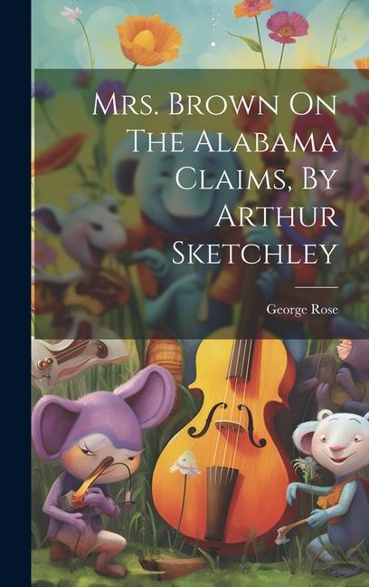 Vorderes Coverbild Mrs. Brown On The Alabama Claims, By Arthur Sketchley