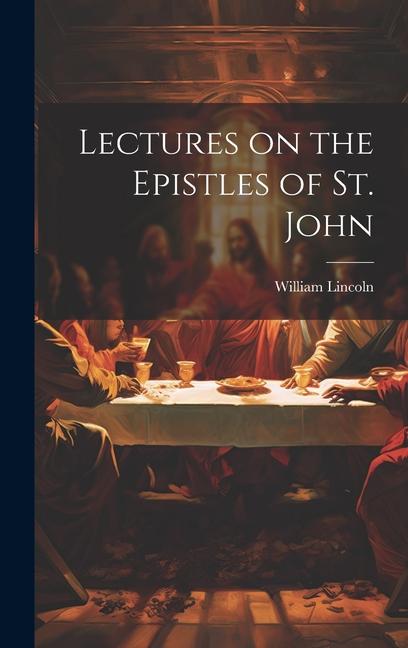 Vorderes Coverbild Lectures on the Epistles of St. John
