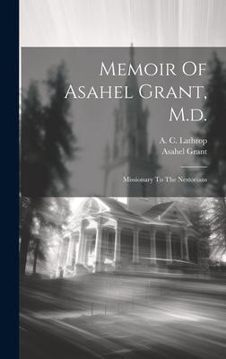Vorderes Coverbild Memoir Of Asahel Grant, M.d.
