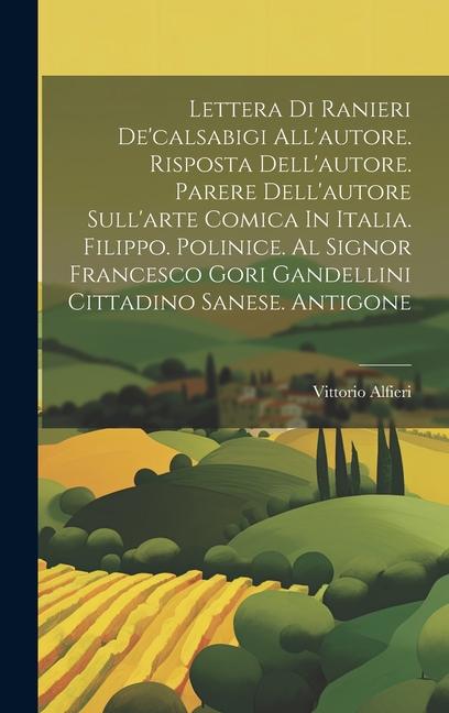 Vorderes Coverbild Lettera Di Ranieri De'calsabigi All'autore. Risposta Dell'autore. Parere Dell'autore Sull'arte Comica In Italia. Filippo. Polinice. Al Signor Francesc